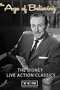 Primary photo for The Age of Believing: The Disney Live Action Classics