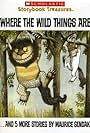 Scholastic Storybook Treasures: Where the Wild Things Are... And 5 More Stories by Maurice Sendak (2008)