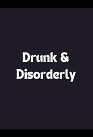 Drunk & Disorderly (2012)