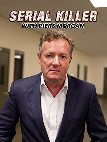 Piers Morgan in Confessions of a Serial Killer with Piers Morgan (2017)