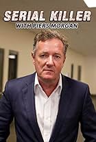 Confessions of a Serial Killer with Piers Morgan