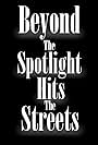 Beyond the Spotlight: Hits the Streets (2012)