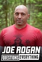 Joe Rogan Questions Everything