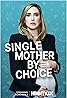 Single Mother by Choice (2021) Poster