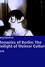 Memories of Berlin: The Twilight of Weimar Culture (1976)