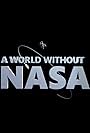 A World Without NASA (2020)