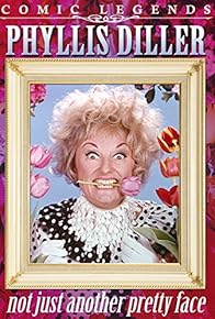 Primary photo for Phyllis Diller: Not Just Another Pretty Face