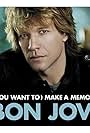 Jon Bon Jovi in Bon Jovi: (You Want to) Make a Memory (2007)