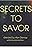 Secrets to Savor