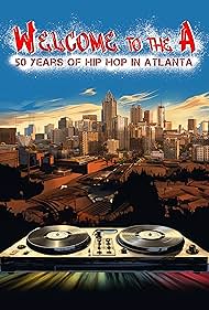 Welcome to the A: 50 Years of Hip Hop in Atlanta (2023)