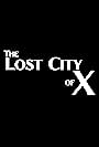 The Lost City of X (2022)