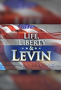 Primary photo for Life, Liberty & Levin