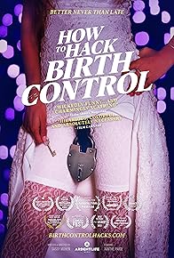 Primary photo for How to Hack Birth Control