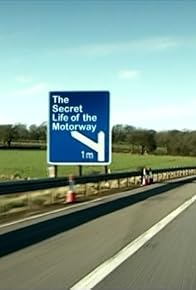 Primary photo for The Secret Life of the Motorway