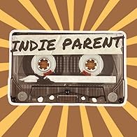 Primary photo for The Indie Parent Podcast