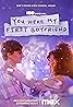 You Were My First Boyfriend (2023) Poster