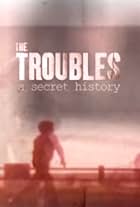 Spotlight on the Troubles: A Secret History