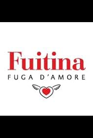 Fuitina - Fuga d'amore (2015)