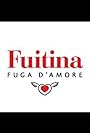 Fuitina - Fuga d'amore (2015)