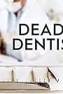 Deadly Dentists (2017)