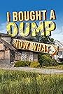 I Bought a Dump... Now What? (2021)