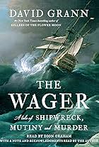 The Wager: A Tale of Shipwreck, Mutiny, and Murder