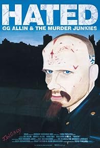 Primary photo for Hated: GG Allin & the Murder Junkies