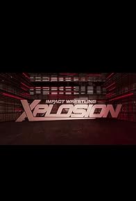 Primary photo for IMPACT Xplosion