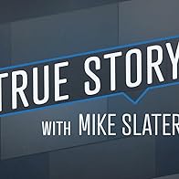 Primary photo for True Story with Mike Slater