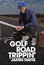 James Davis in Golf Road Trippin with James Davis (2021)