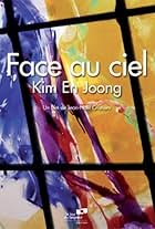 Face au ciel: Kim En Joong (2012)