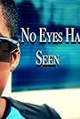 No Eyes Have Seen (2016)