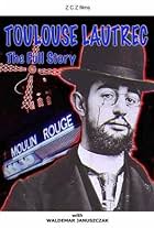 Toulouse-Lautrec: The Full Story