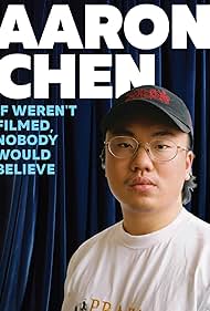 Aaron Chen in Aaron Chen: If Weren't Filmed, Nobody Would Believe (2022)