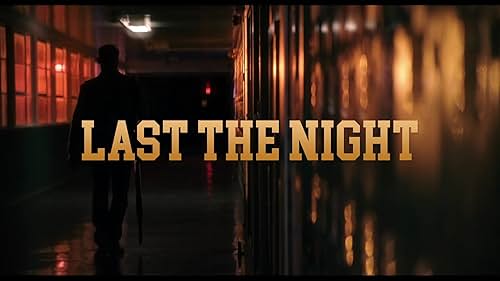 "Last the Night" Trailer