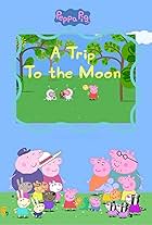 Peppa Pig: A Trip to the Moon