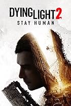 Dying Light 2: Stay Human