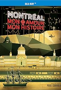 Primary photo for Montreal, mon amour, mon histoire