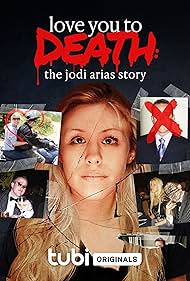 Love You to Death: The Jodi Arias Story (2023)