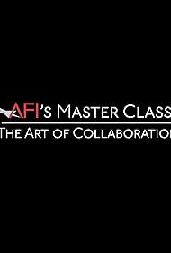 AFI's Master Class: The Art of Collaboration (2011)