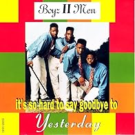 Primary photo for Boyz II Men: It's So Hard to Say Goodbye to Yesterday