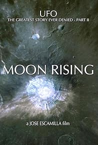 Primary photo for UFO: The Greatest Story Ever Denied II - Moon Rising