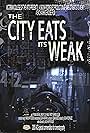 The City Eats Its Weak (2005)