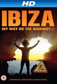 Primary photo for Ibiza My Way or the High Way