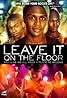 Leave It on the Floor (2011) Poster