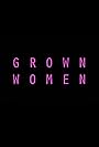 Grown Women (2014)