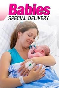 Primary photo for Babies: Special Delivery