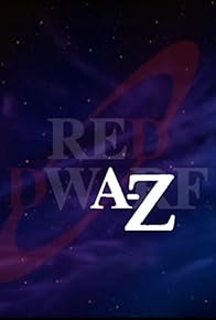 Primary photo for Red Dwarf A-Z