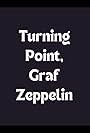 Turning Point, Graf Zeppelin (2008)