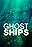 Ghost Ships